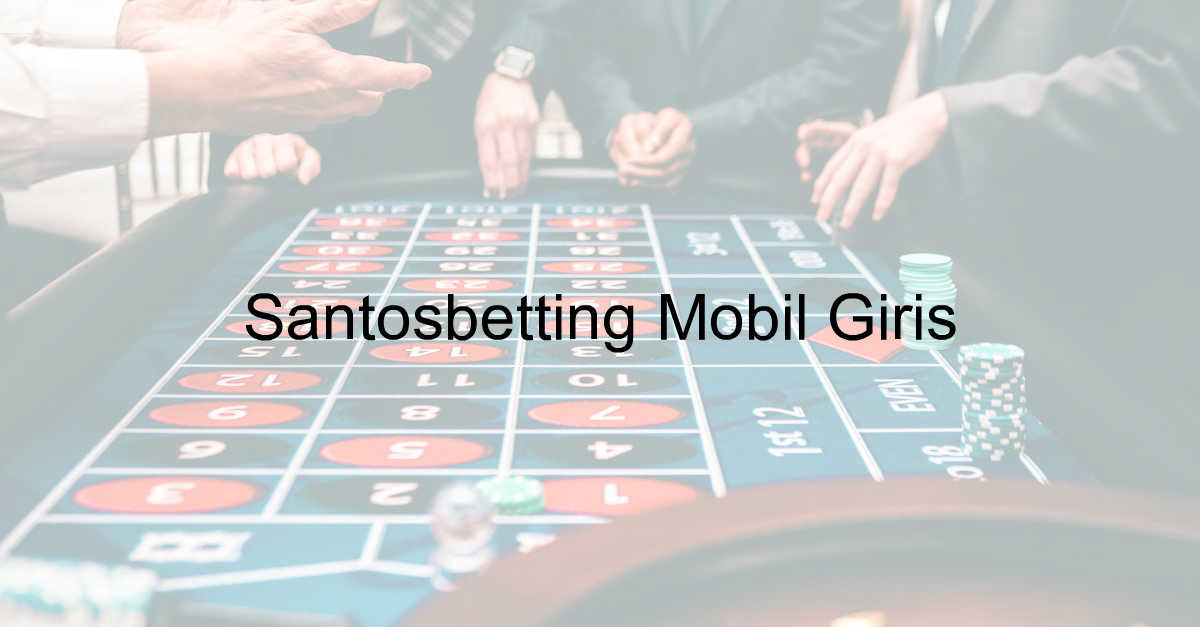 Santosbetting Mobil Giriş 2 Santosbetting mobil giriş