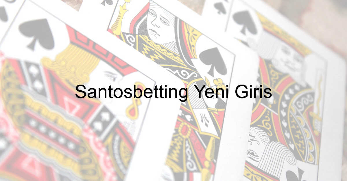 Santosbetting yeni giriş